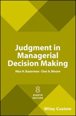 bokomslag Judgment in Managerial Decision Making, 8e Custom Edition