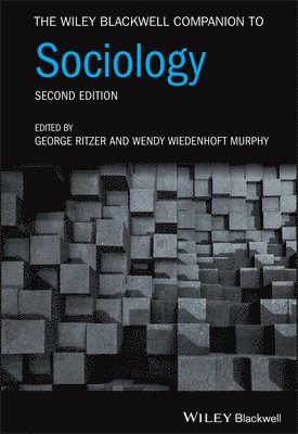 George Ritzer, Wendy Wiedenhoft Murphy, George Ritzer, Wendy Wiedenhoft Murphy - Wiley Blackwell Companion to Sociology, Häftad