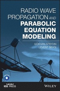 bokomslag Radio Wave Propagation and Parabolic Equation Modeling