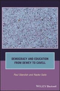 bokomslag Democracy and Education from Dewey to Cavell