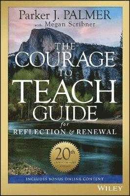 bokomslag The Courage to Teach Guide for Reflection and Renewal