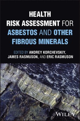 Health Risk Assessment for Asbestos and Other Fibrous Minerals 1