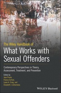 bokomslag The Wiley Handbook of What Works with Sexual Offenders