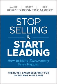 bokomslag Stop Selling and Start Leading