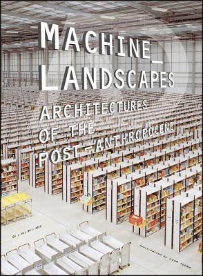 bokomslag Machine Landscapes -  Architectures of the Post Anthropocene