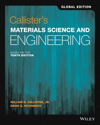 William D. Callister Jr., David G. Rethwisch - Callister's Materials Science and Engineering, Global Edition, Häftad