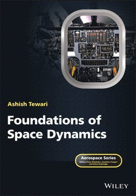 Ashish Tewari, Peter Belobaba - Foundations of Space Dynamics, Häftad