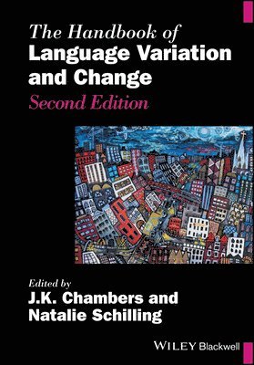 J. K. Chambers, J. K. Chambers, Natalie Schilling - Handbook of Language Variation and Change, Häftad