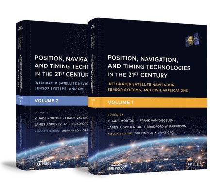 Position, Navigation, and Timing Technologies in the 21st Century, Volumes 1 and 2