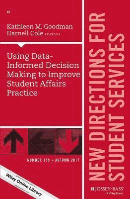 Using Data-Informed Decision Making to Improve Student Affairs Practice 1