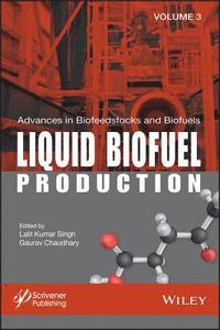 bokomslag Advances in Biofeedstocks and Biofuels, Liquid Biofuel Production