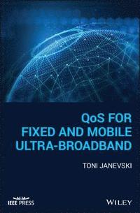 bokomslag QoS for Fixed and Mobile Ultra-Broadband