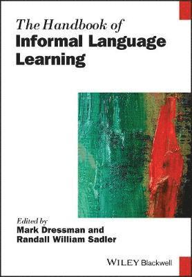 Mark Dressman, Randall William Sadler - Handbook of Informal Language Learning, Inbunden