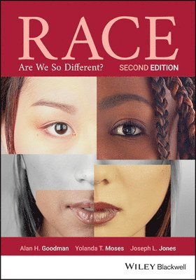 Alan H. Goodman, Yolanda T. Moses, Joseph L. Jones, USA) Goodman, Alan H. (Hampshire College, USA) Moses, Yolanda T. (University of California, Riverside, USA) Jones, Joseph L. (University of Massachusetts Amherst, Alan H Goodman, Yolanda T Moses, Joseph L Jones - Race, Häftad