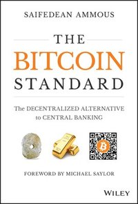 bokomslag The Bitcoin Standard: The Decentralized Alternative to Central Banking