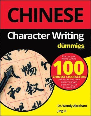 Wendy Abraham, Jing Li - Chinese Character Writing For Dummies, Häftad
