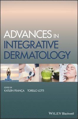 Katlein França, Torello Lotti - Advances in Integrative Dermatology, Inbunden