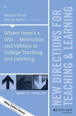 Where there's a Will... Motivation and Volition in College Teaching and Learning 1