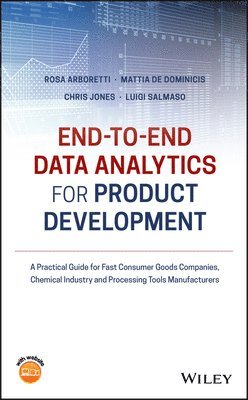 Rosa Arboretti Giancristofaro, Mattia De Dominicis, Chris Jones, Luigi Salmaso - End-to-end Data Analytics for Product Development, Inbunden