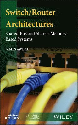 James Aweya - Switch/Router Architectures, Inbunden