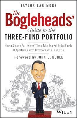 Taylor Larimore - Bogleheads' Guide to the Three-Fund Portfolio, Inbunden