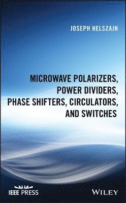 Microwave Polarizers, Power Dividers, Phase Shifters, Circulators, and Switches 1
