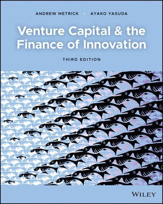 Andrew Metrick, Ayako Yasuda - Venture Capital and the Finance of Innovation, Häftad