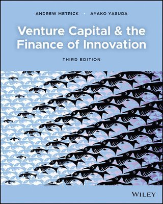 Venture Capital and the Finance of Innovation 1