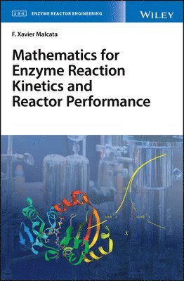 Mathematics for Enzyme Reaction Kinetics and Reactor Performance 1