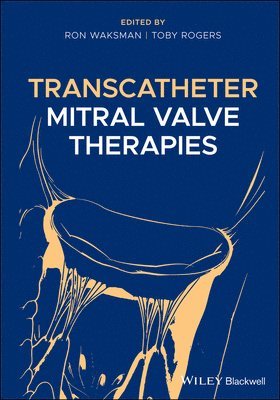 Ron Waksman, Toby Rogers - Transcatheter Mitral Valve Therapies, Inbunden
