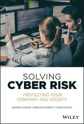 Andrew Coburn, Eireann Leverett, Gordon Woo - Solving Cyber Risk, Inbunden
