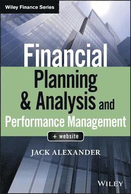 Jack Alexander, Jack (Babson College; Rider University; Indiana University of Pennsylvania) Alexander - Financial Planning & Analysis and Performance Management, Inbunden