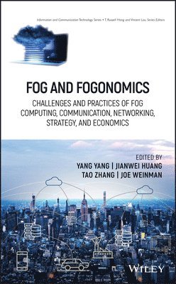 Yang Yang, Jianwei Huang, Tao Zhang, Joe Weinman - Fog and Fogonomics, Inbunden