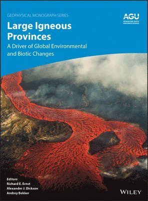 Richard E. Ernst, Richard E. Ernst, Alex Dickson, Andrey Bekker, Richard E Ernst - Large Igneous Provinces, Inbunden