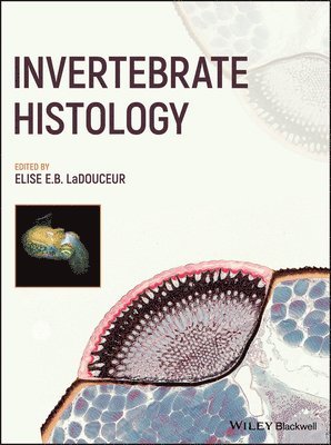 Elise E. B. LaDouceur - Invertebrate Histology, Inbunden