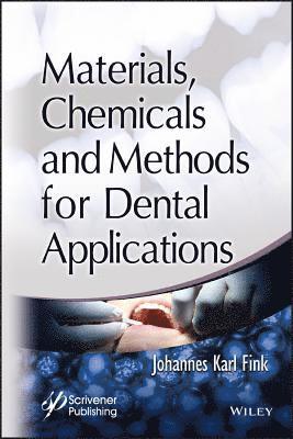 Johannes Karl Fink, Austria) Fink, Johannes Karl (University of Leoben - Materials, Chemicals and Methods for Dental Applications, Inbunden