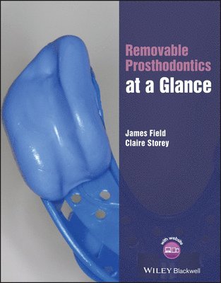 James Field, Claire Storey - Removable Prosthodontics at a Glance, Häftad