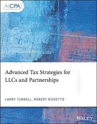 bokomslag Advanced Tax Strategies for LLCs and Partnerships