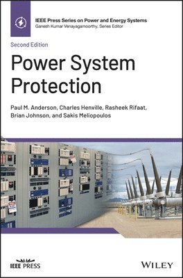 Paul M. Anderson, Charles F. Henville, Rasheek Rifaat, Brian Johnson, Sakis Meliopoulos - Power System Protection, Inbunden