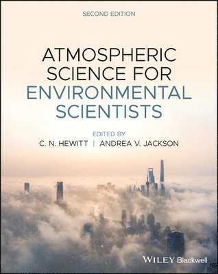 C. Nick Hewitt, Andrea V. Jackson, C. Nick (University of Lancaster) Hewitt, Andrea V. (University of Leeds) Jackson - Atmospheric Science for Environmental Scientists, Häftad
