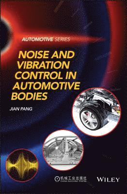 Jian Pang - Noise and Vibration Control in Automotive Bodies, Inbunden