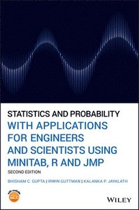 bokomslag Statistics and Probability with Applications for Engineers and Scientists Using MINITAB, R and JMP