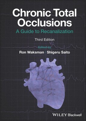 Ron Waksman, Shigeru Saito - Chronic Total Occlusions, Inbunden