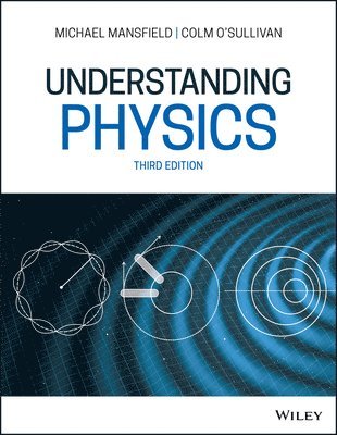 Michael M. Mansfield, Colm O'Sullivan, Colm (University College Cork) O'Sullivan - Understanding Physics, Häftad