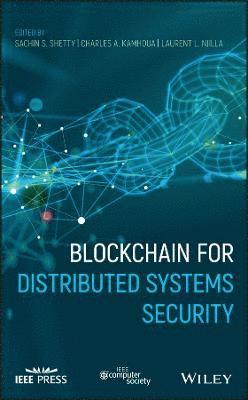 Sachin Shetty, Charles A. Kamhoua, Laurent L. Njilla - Blockchain for Distributed Systems Security, Inbunden