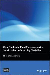 bokomslag Case Studies in Fluid Mechanics with Sensitivities to Governing Variables