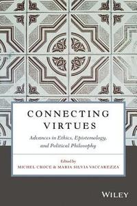 bokomslag Connecting Virtues: Advances in Ethics, Epistemology, and Political Philosophy