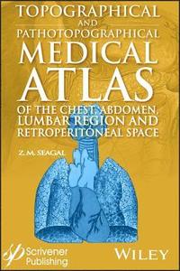 bokomslag Topographical and Pathotopographical Medical Atlas of the Chest, Abdomen, Lumbar Region, and Retroperitoneal Space