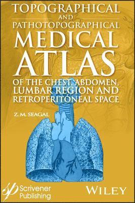 bokomslag Topographical and Pathotopographical Medical Atlas of the Chest, Abdomen, Lumbar Region, and Retroperitoneal Space