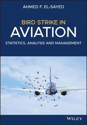 Ahmed F. El-Sayed - Bird Strike in Aviation, Inbunden
